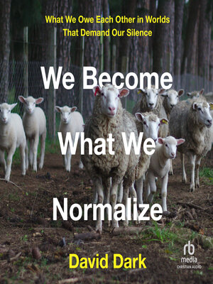 cover image of We Become What We Normalize